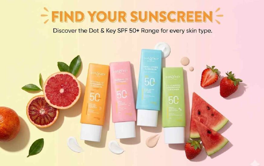 Dot And Key Sunscreen – Buy Best Sunscreen Cream for Face Online